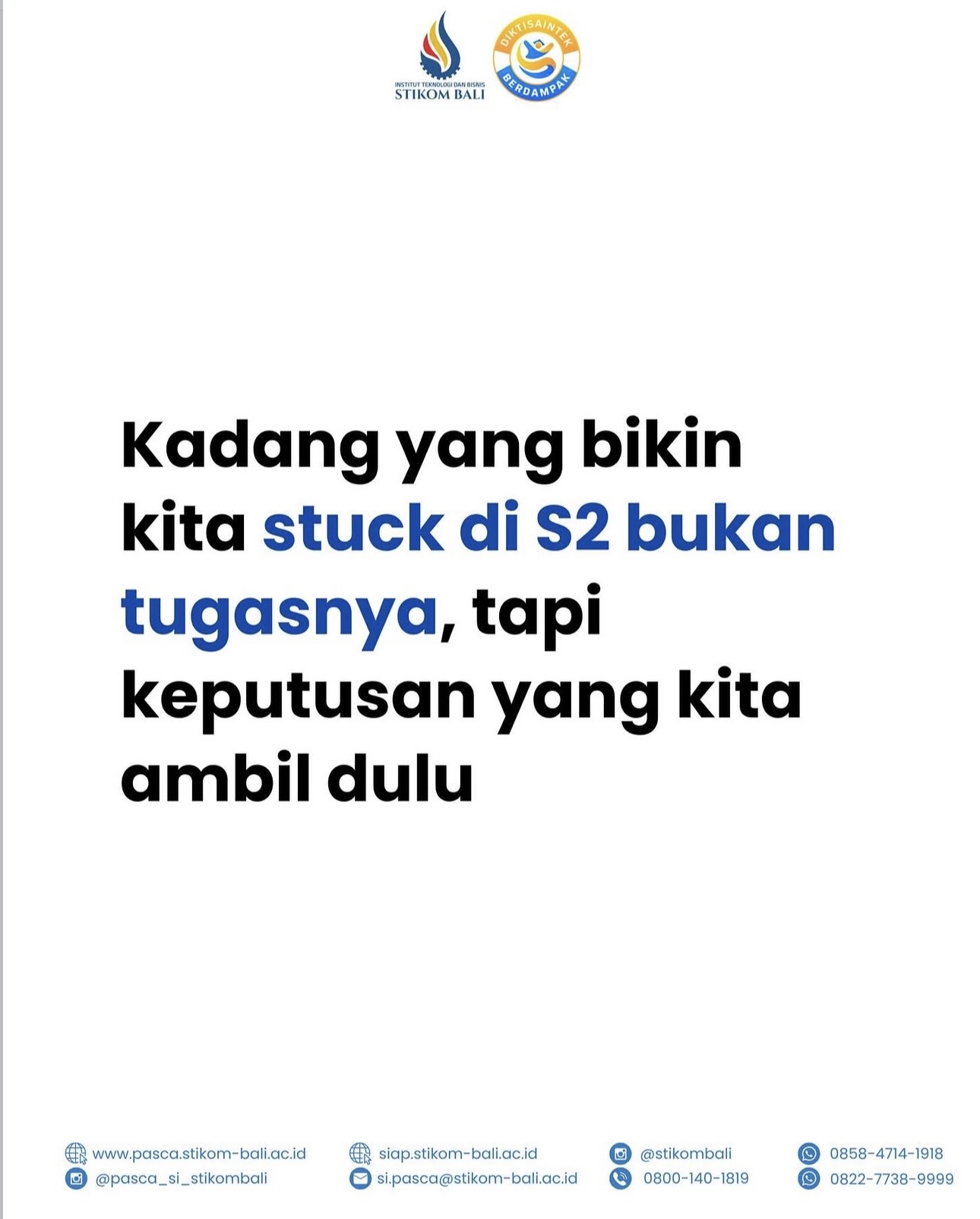 Kadang yang bikin kita stuck di S2 bukan tugasnya, tapi keputusan yang kita ambil dulu